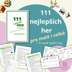 111 nejlepších her pro malé i velké; aktivity pro děti, www.zabavnenaucne.cz